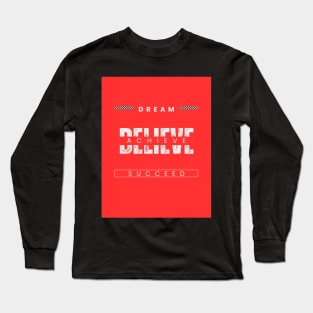 Dream, believe, achieve, succeed Long Sleeve T-Shirt